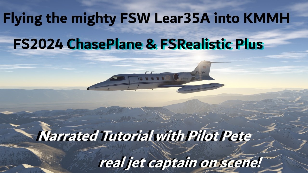 FLYING THE MIGHTY FSW LEAR35A INTO KMMH FS024 CHASEPLANE FSREALISTIC PLUS ENHANCED