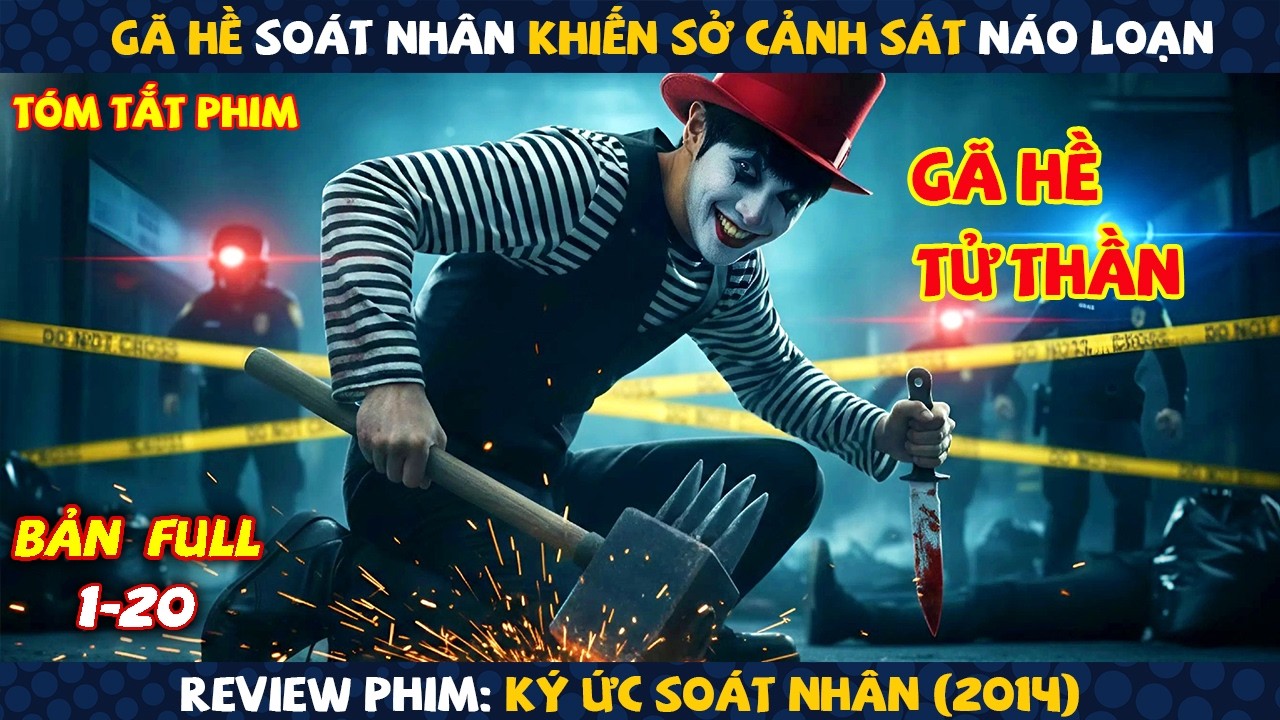 Review Phim: Gã Hề Soát Nhân Khiến Sở Cảnh Sát Náo Loạn | Ký Ức Soát Nhân (2014) | Full 20 Tập
