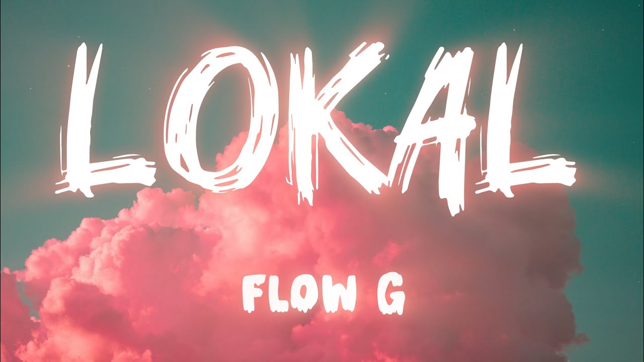 Flow G &ndash; LOKAL (Official Lyrics Video)
