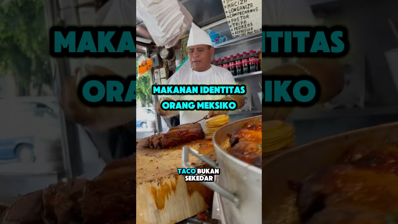 Makanan identitas orang Meksiko. 