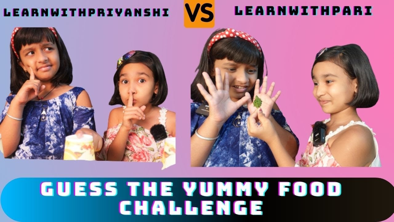 Guess The Yummy Food Challenge |  LearnWithPriyanshi VS Learnwithpari   |#learnwithpriyanshi