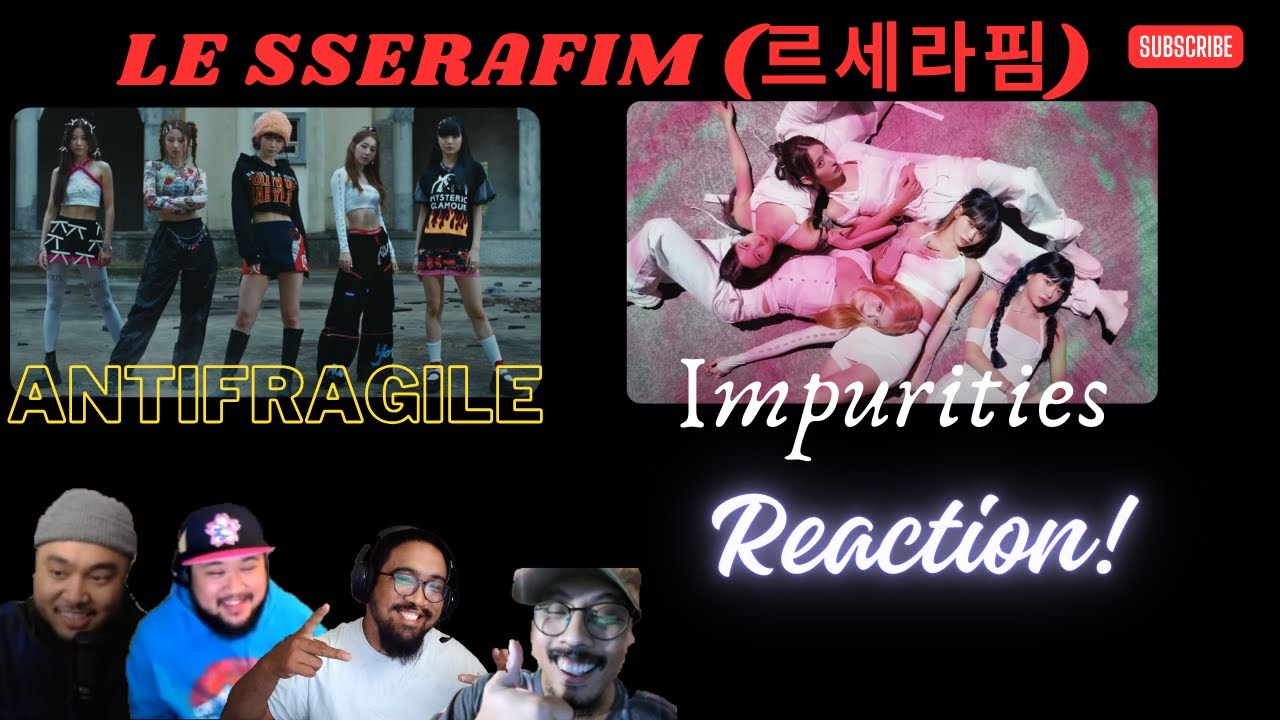 LE SSERAFIM (르세라핌) - 'Antifragile' & 'Impurities' - REACTION! - Top tier songs!