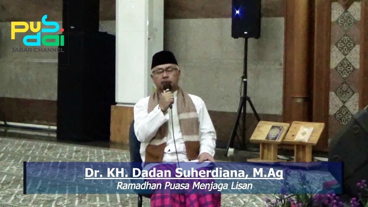 RAMADHAN ITU PUASA MENJAGA LISAN BERSAMA DR.KH.DADAN SUHERDIANA,M.AG