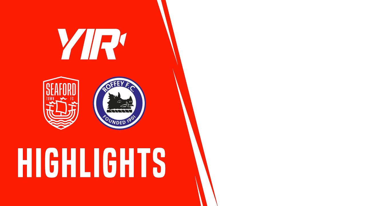 Highlights | Seaford town v Roffey | 24.10.20