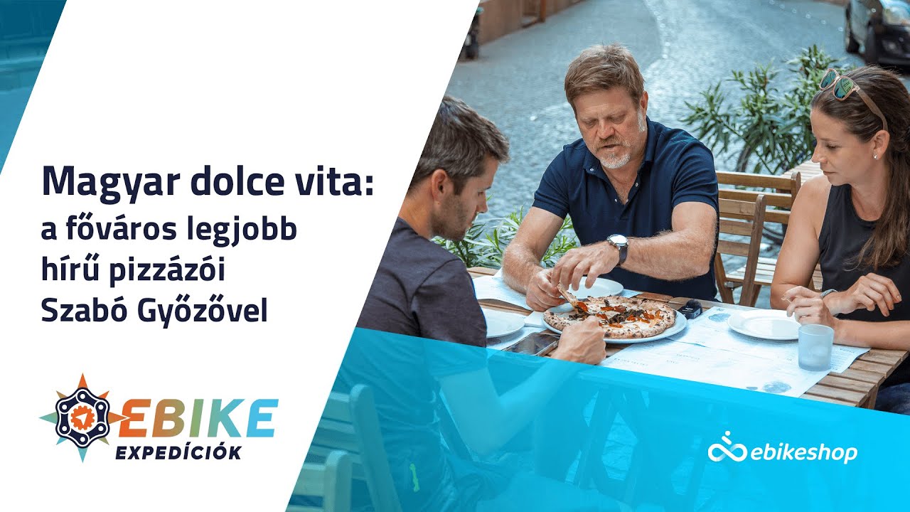 Ebike expedíciók 2. rész – Magyar dolce vita: a főváros legjobb hírű pizzázói Szabó Győzővel