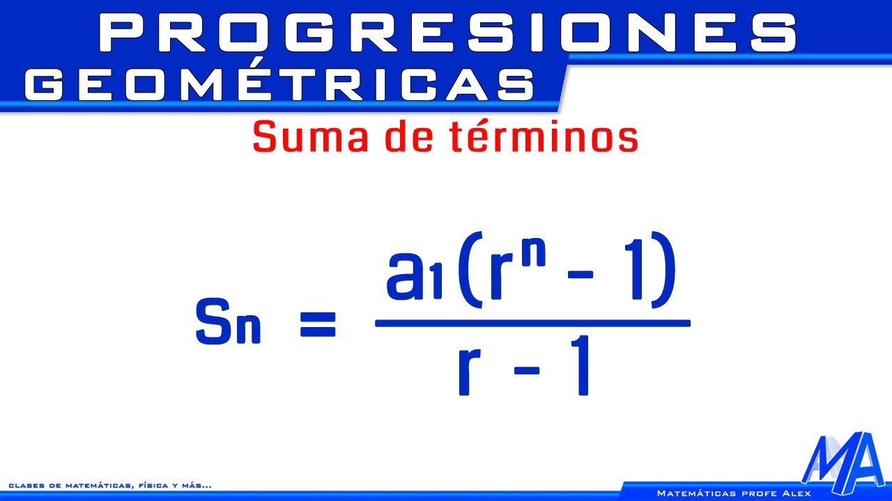 Progresiones geom&eacute;tricas | Suma de t&eacute;rminos