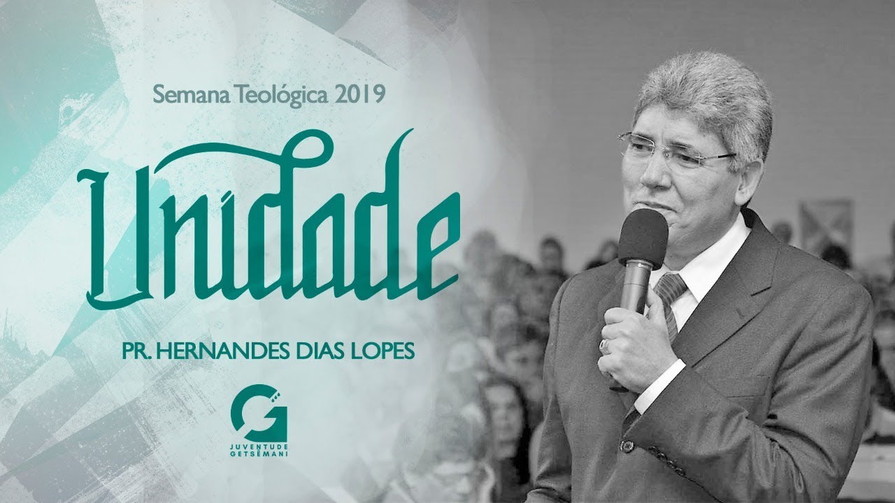 Pr. Hernades Dias Lopes | Semana Teológica 2019 Unidade (12/08/2019)