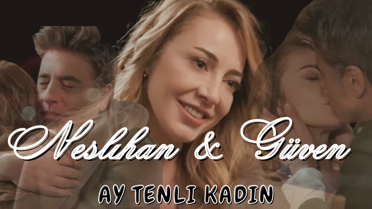 Neslihan & Güven | Ay tenli kadın