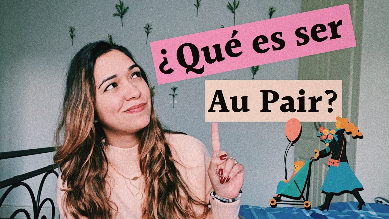 ¿Qué es ser Au Pair? // ¿Qué significa ser Au Pair? - Todo lo que debes saber sobre este programa ⭐️