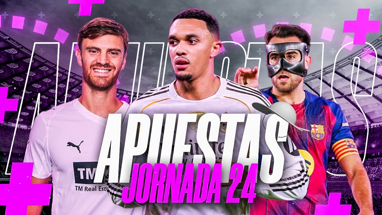 ⭐️ MIS DIEZ APUESTAS FANTASY DE LA JORNADA 24 | DIFERENTES RANGOS DE PRECIO ⭐️
