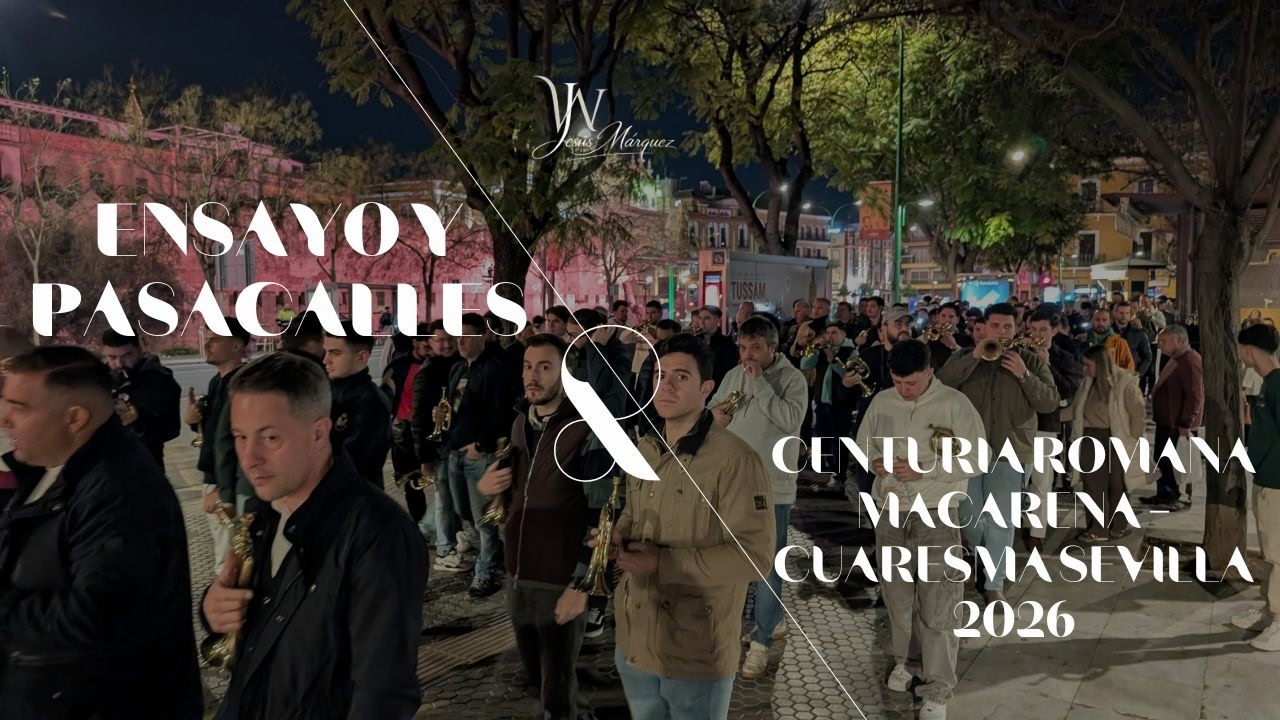 4K ᴴᴰᴿ | Ensayo y pasacalles Centuria Romana Macarena | Cuaresma Sevilla 2026
