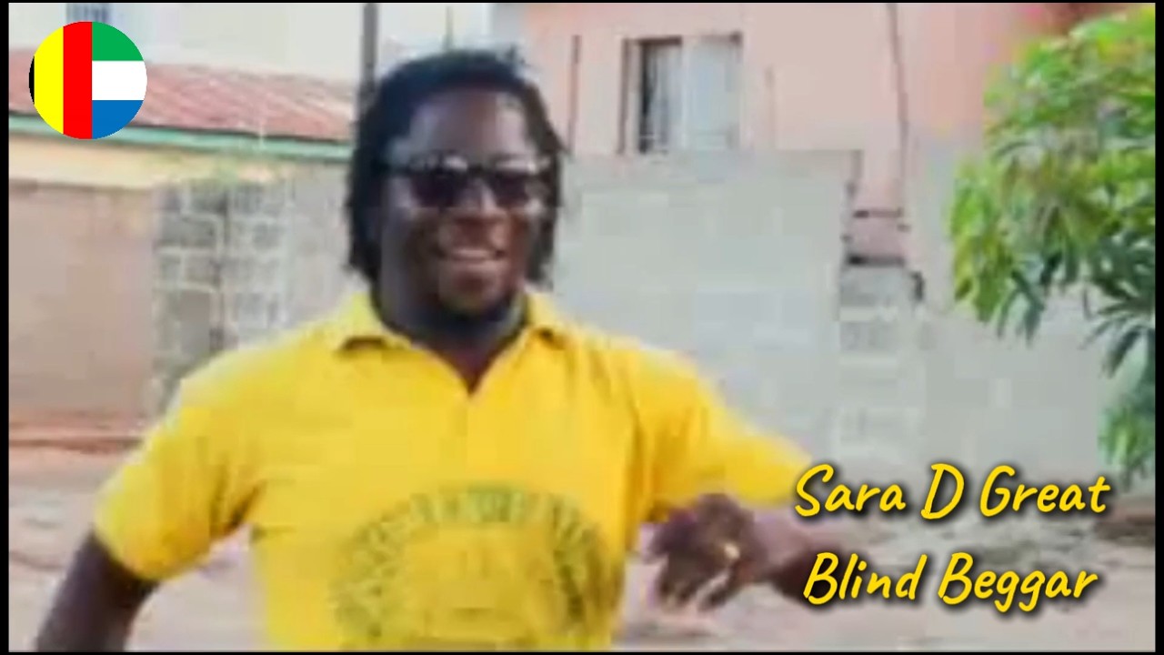 Sara D Great - BLIND BEGGAR - Sierra Leonean comedy