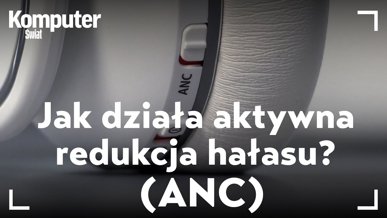 Jak działa aktywna redukcja hałasu (ANC) w słuchawkach? KŚ wyjaśnia