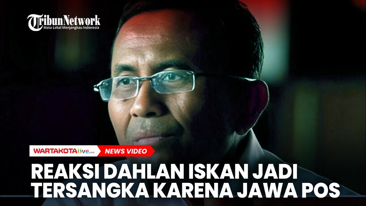 Reaksi Kaget Mantan Bos Media Dahlan Iskan Jadi Tersangka Karena Jawa Pos