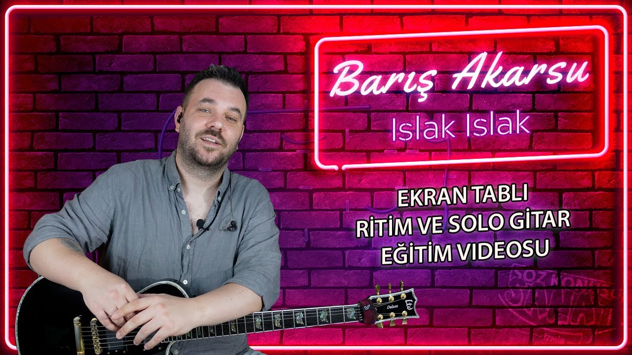 Barış Akarsu Islak Islak Gitar TAB(Gitar Dersi-Nasıl Çalınır)