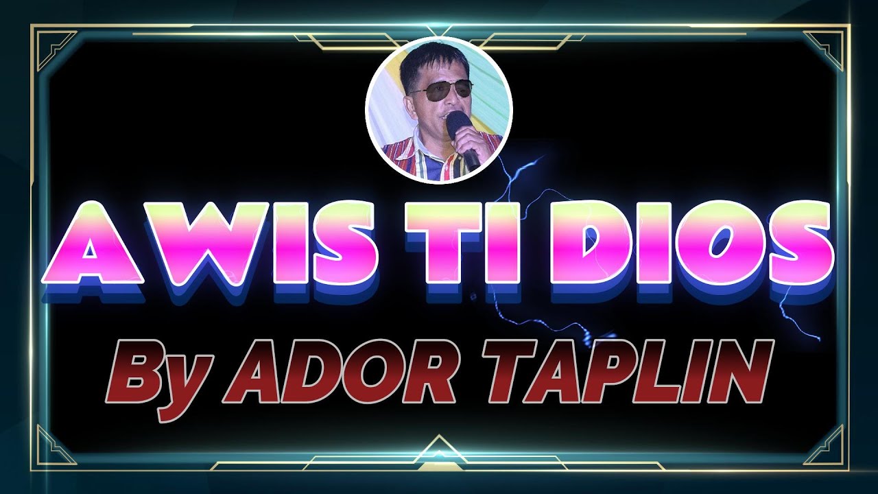 AWIS TI DIOS By Ador Taplin (Linglingay Band) Ilocano Gospel Song With lyrics