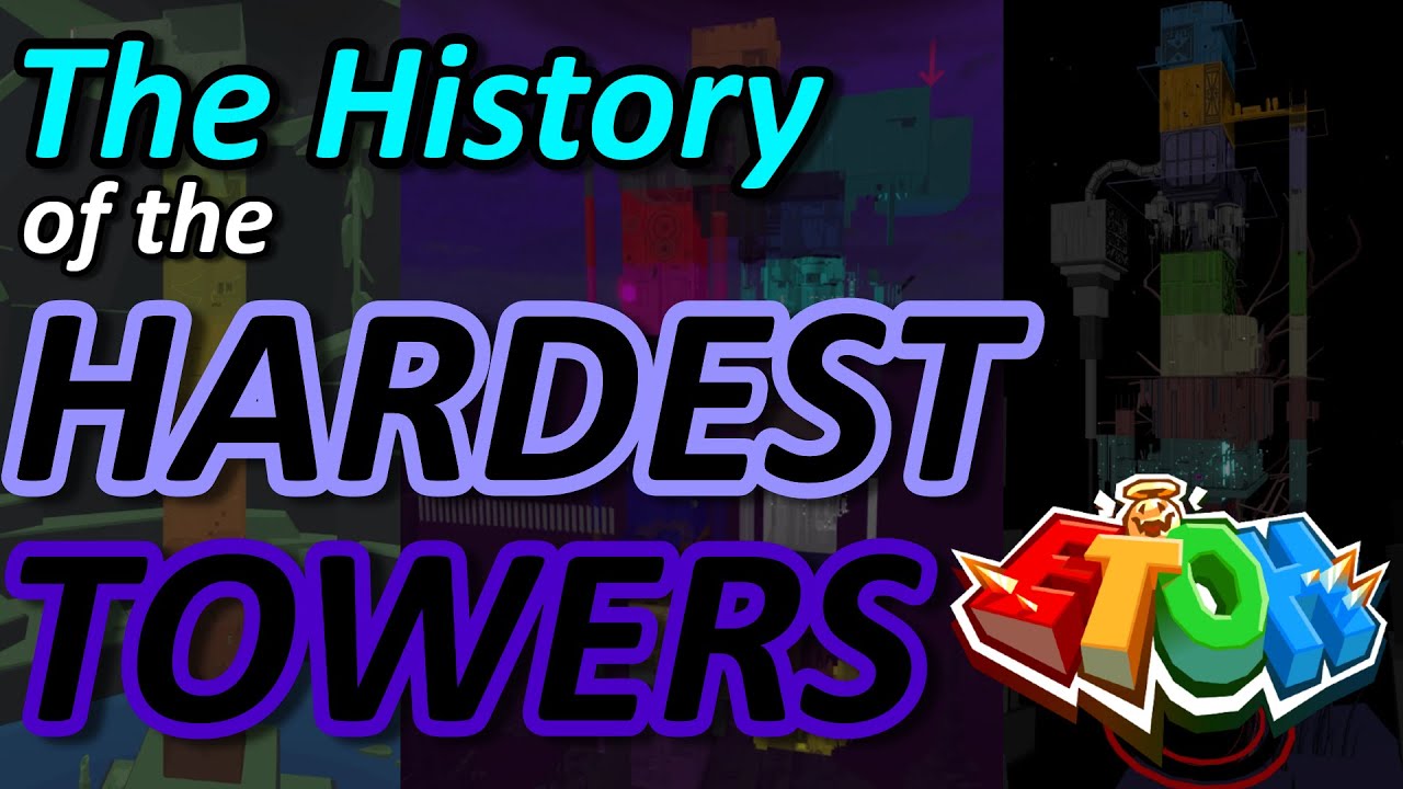 The History of the Hardest Towers in EToH