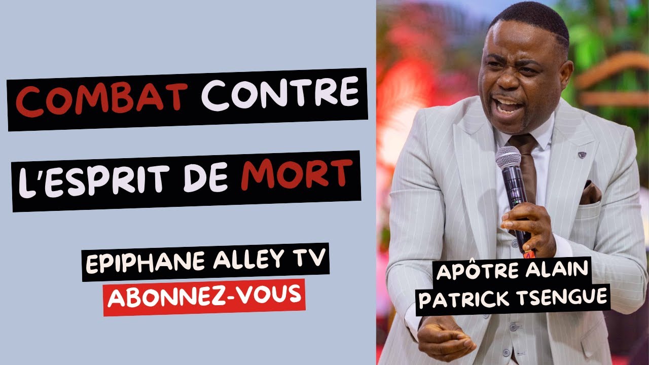 3 Cl&eacute;s pour d&eacute;truire l' Esprit de Mort Ap&ocirc;tre Alain Patrick Tsengue