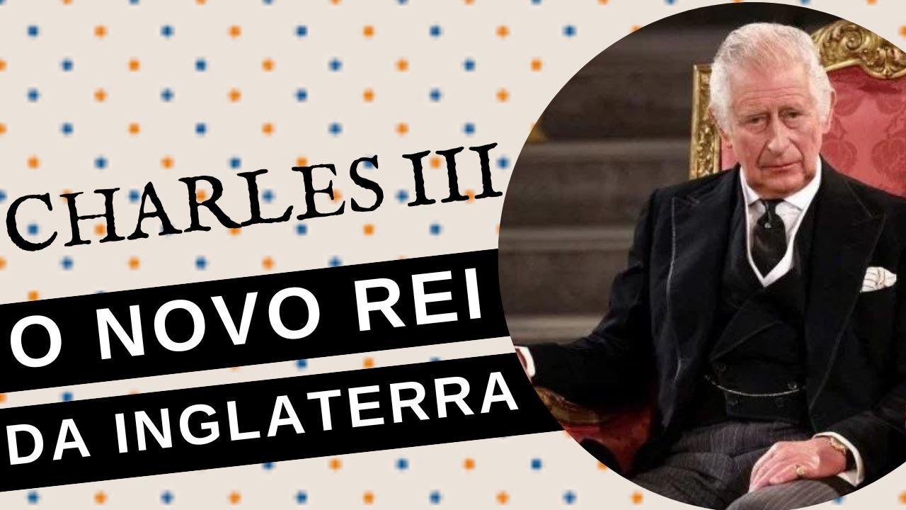 ARQUIVO CONFIDENCIAL #67: CHARLES III, a trajetória e as polêmicas do novo REI DA INGLATERRA