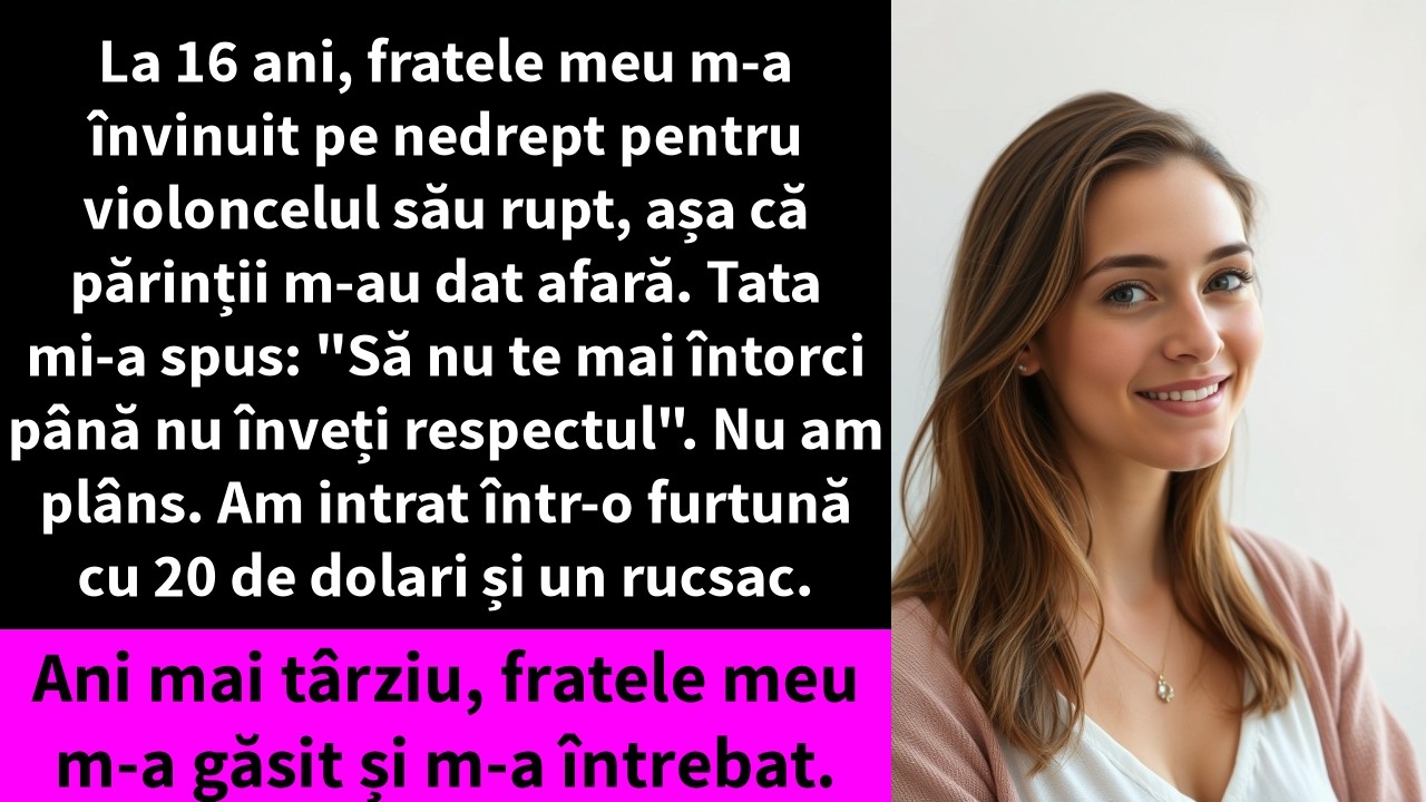 La 16 ani, fratele meu m-a învinuit pe nedrept pentru violoncelul său rupt, așa că părinții m-au dat