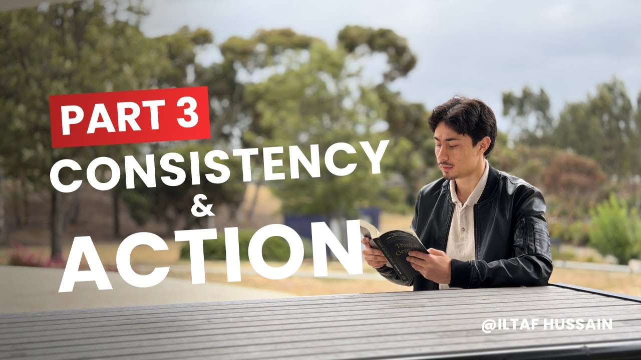 How to take ACTION, & build CONSISTENCY (Part 3)