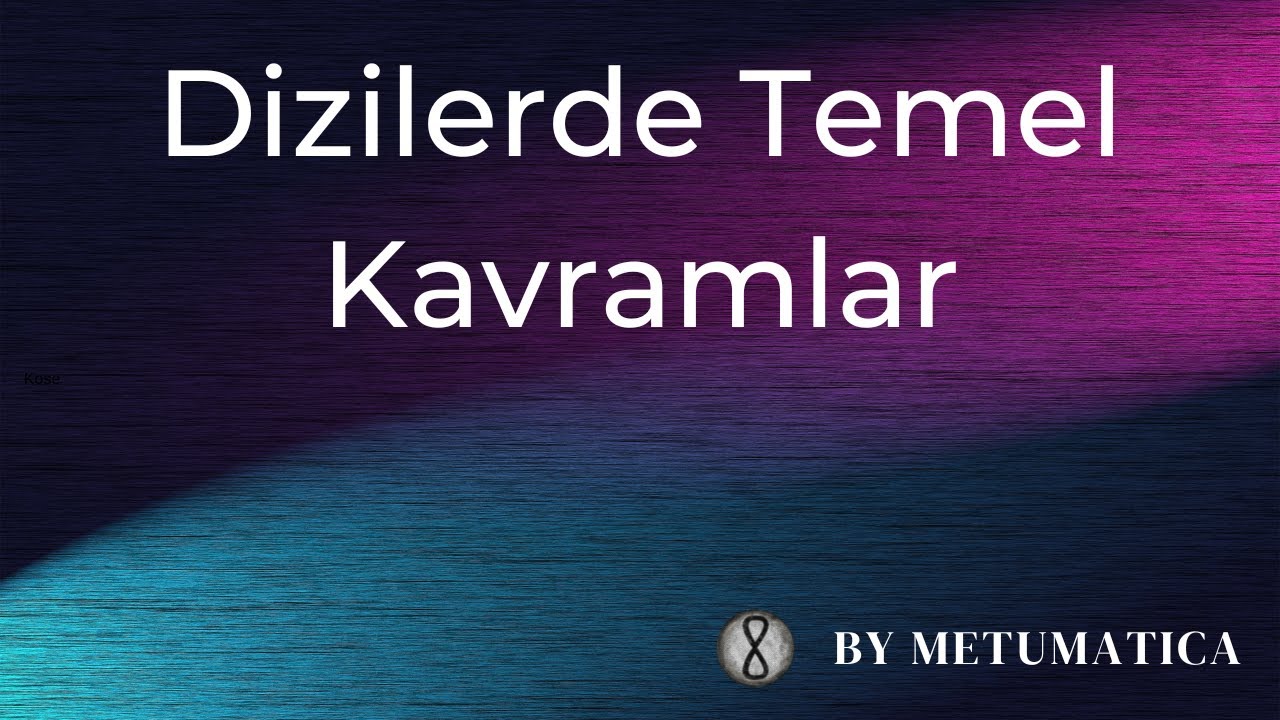 2. Dizilerde Temel Kavramlar