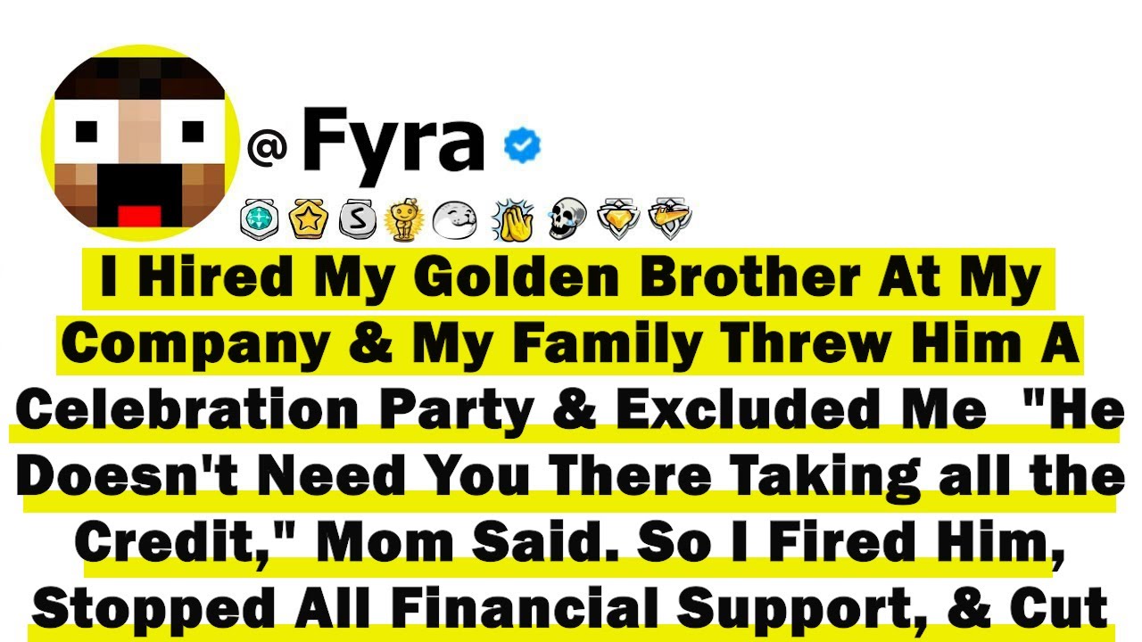 I Hired My Golden Brother At My Company & My Family Threw Him A Celebration Party & Excluded Me Bc..