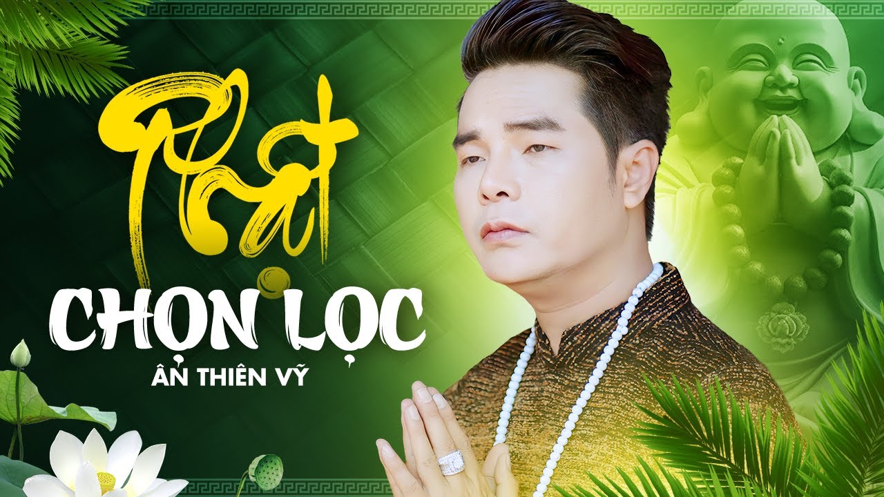 Nhạc Phật Giáo ÂN THIÊN VỸ Tuyển Chọn Đặc Sắc Hay Nhất 2024 ➥ LK Nhạc Phật Cầu Bình An May Mắn