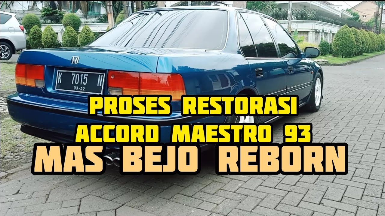 RESTORASI ACCORD MAESTRO | BEJO REBORN