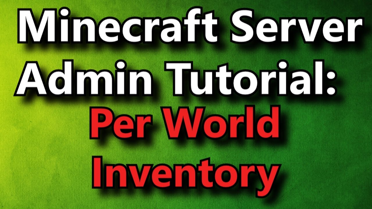 Minecraft Admin How-To: Per World Inventory
