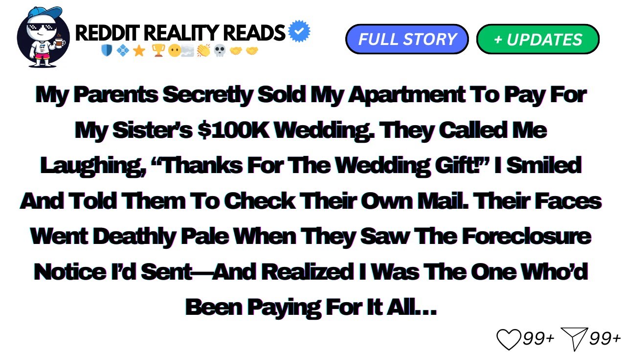 My Parents Secretly Sold My Apartment To Pay For My Sister’s $100K Wedding...