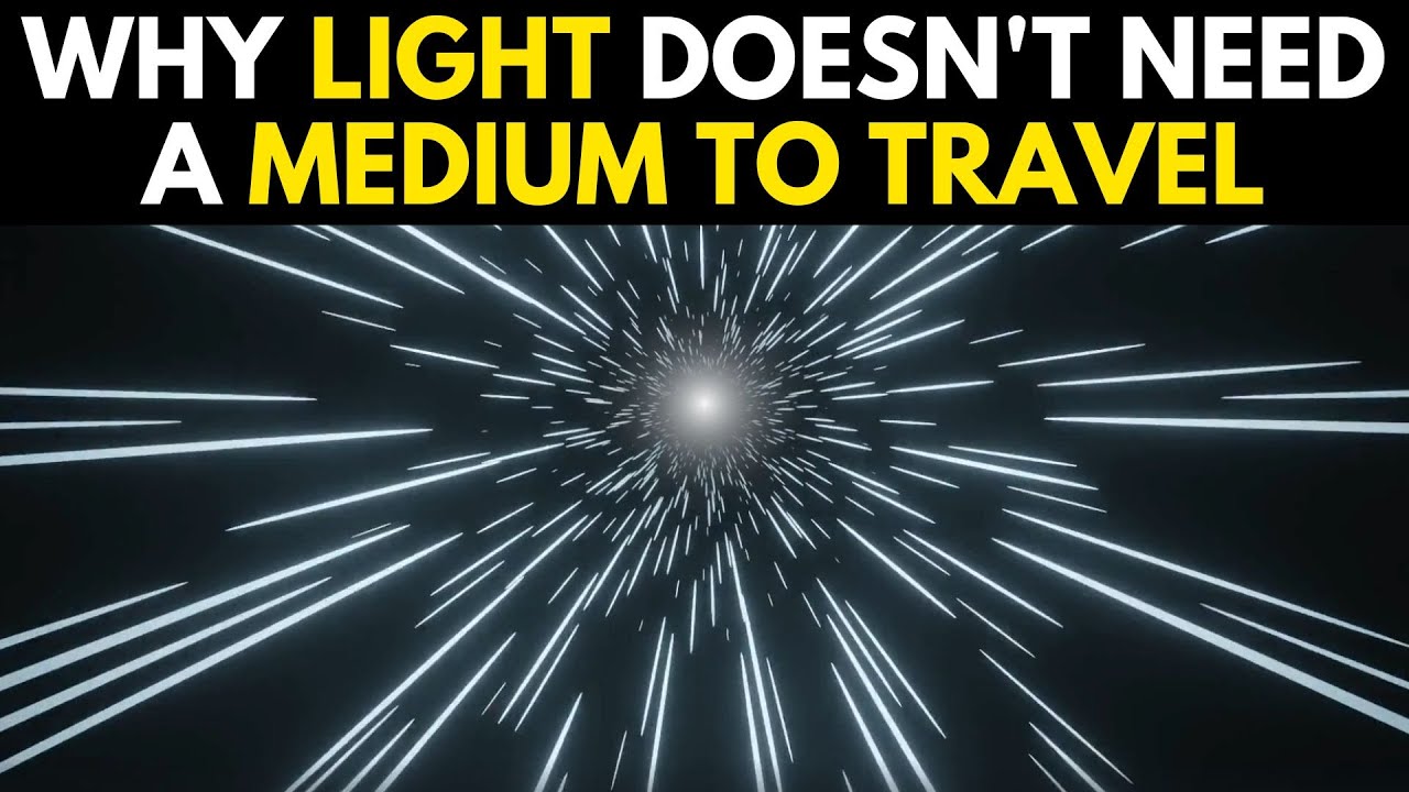 Why LIGHT DOESN'T NEED a MEDIUM to travel