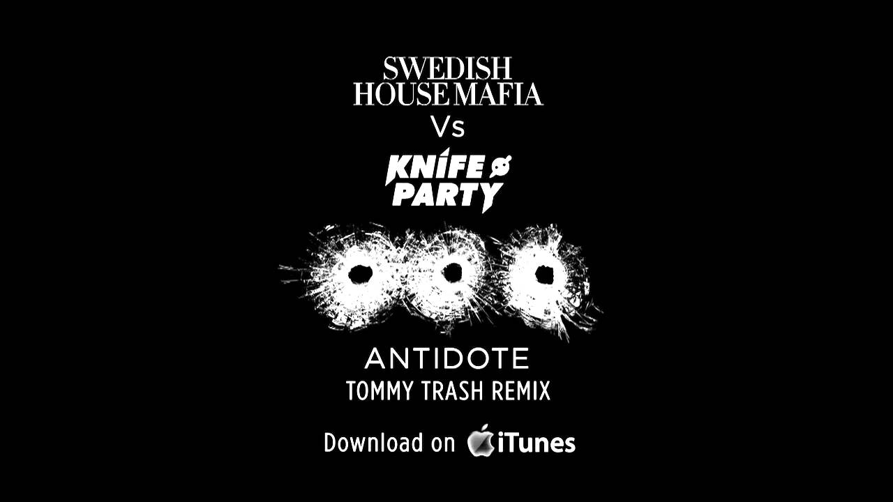Swedish House Mafia vs. Knife Party - Antidote (Tommy Trash remix)