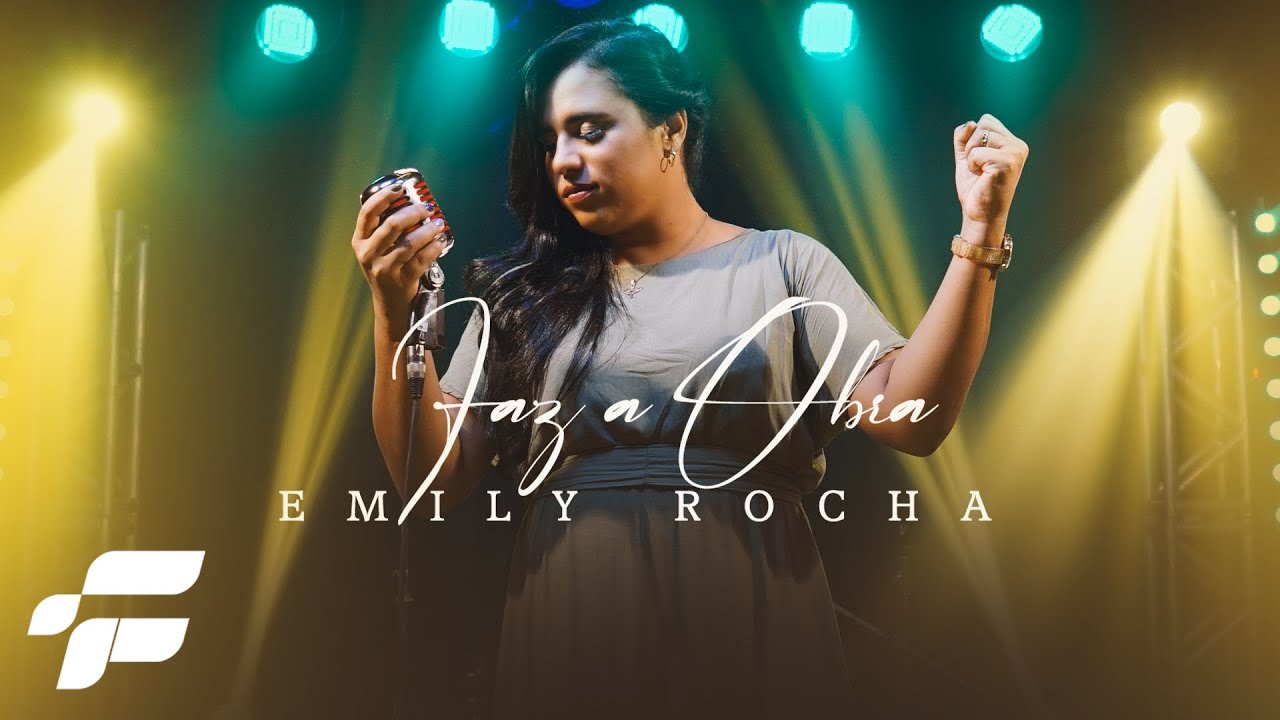 Emily Rocha - Faz a Obra [Clipe Oficial]