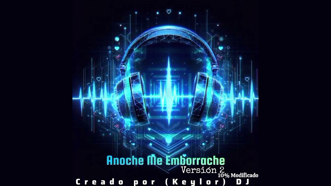 Keylor DJ Anoche me Emborrache (Version 2) Daykier
