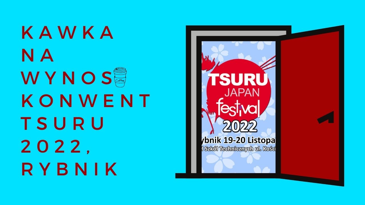 TuKawaiManga (Odcinek 26) - KawkaNaWynos. Konwent Tsuru 2022, Rybnik