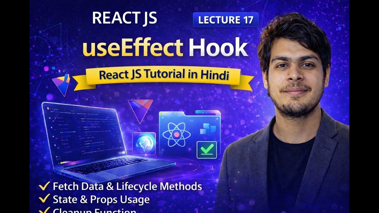 React useEffect Hook Explained in Hindi | React JS Series Lecture 17