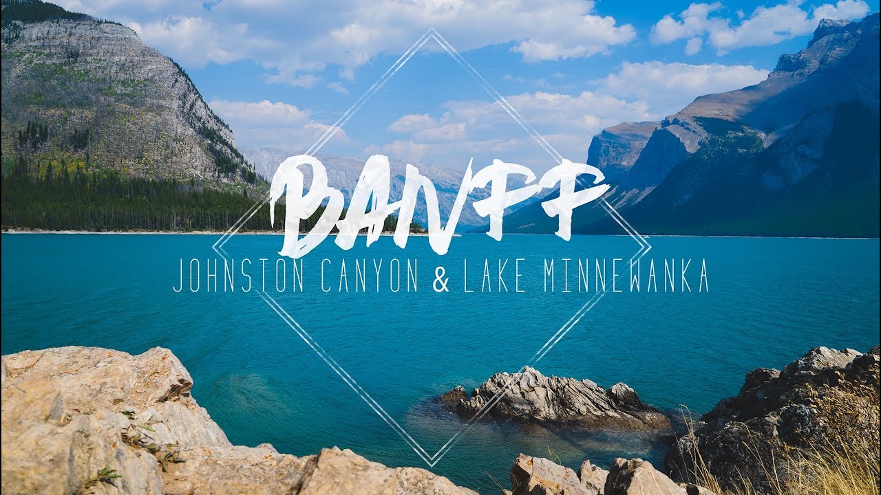 Banff Day 2 || Johnston Canyon and Lake Minnewanka
