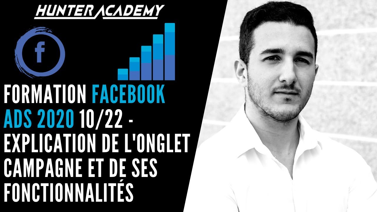 Formation Facebook ADS 10/22 - Explication de l'onglet campagne et de ses fonctionnalit&eacute;s