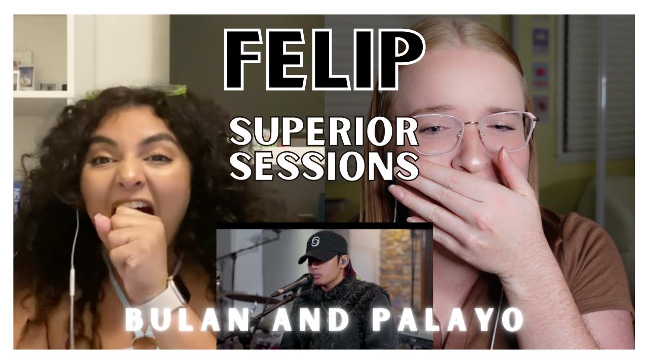 FELIP - 'Bulan' and 'Palayo' | #SuperiorSessions Live Band Version REACTION