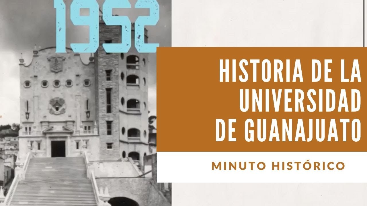 Historia de la Universidad de Guanajuato | Cápsulas Históricas | Universidad de Guanajuato