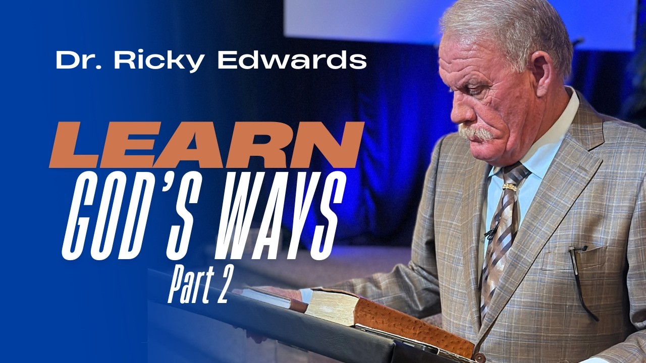 02-14-2026 | Learn God's Ways Part 2 | Dr. Ricky Edwards