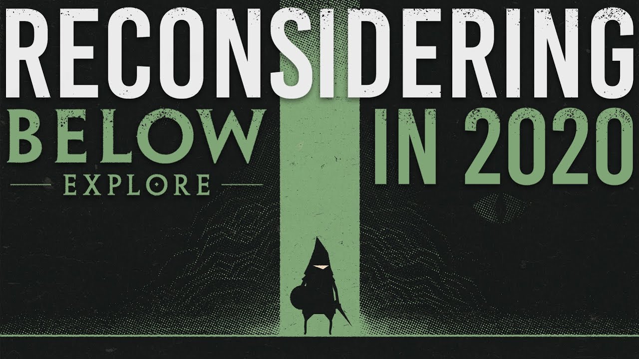Reconsidering BELOW: EXPLORE In 2020 | A Much Improved Action Adventure?