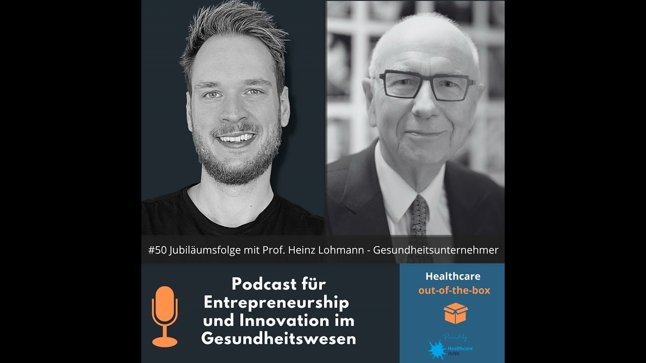 #50 Jubiläumsfolge mit Prof. Heinz Lohmann - Gesundheitsunternehmer