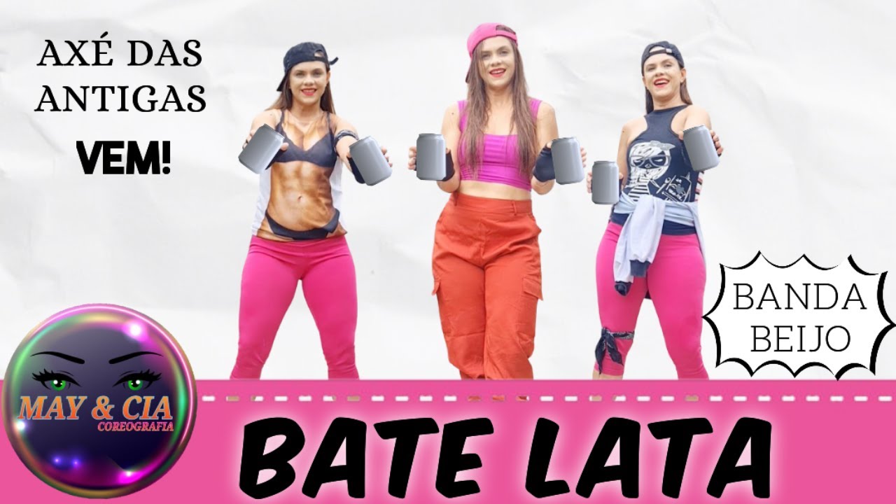 Bate Lata - Banda Beijo - Ax&eacute; das Antigas / May&Cia (Coreografia)
