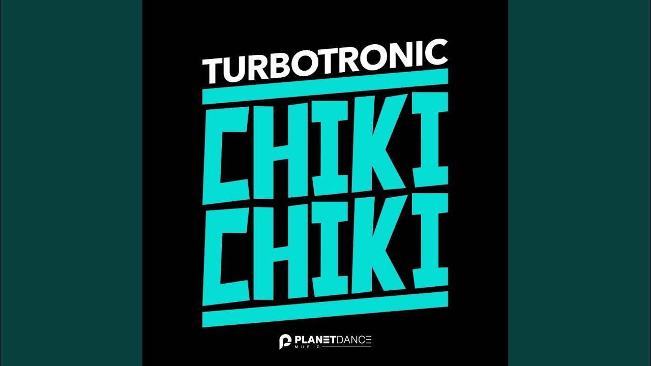 Chiki Chiki (Extended Mix)