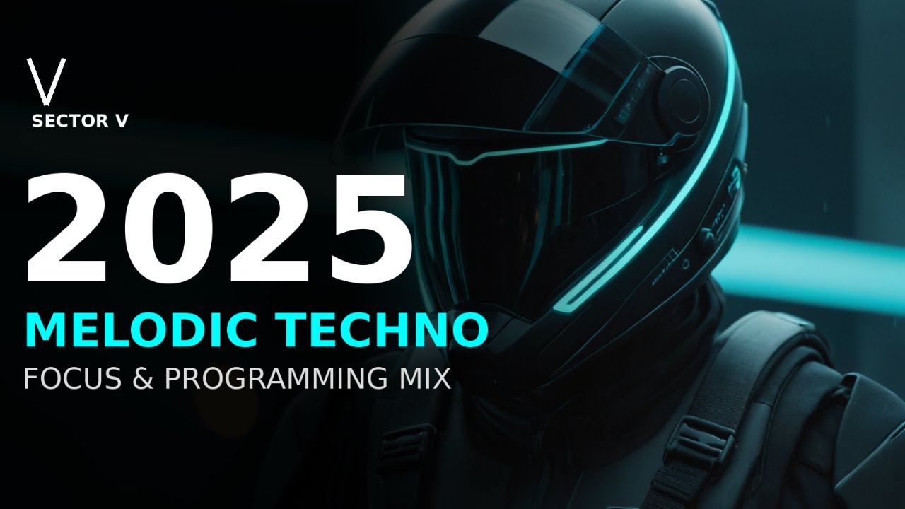 SECTOR V: 2025 Melodic Techno & Deep House Mix | Flow State Music for Work