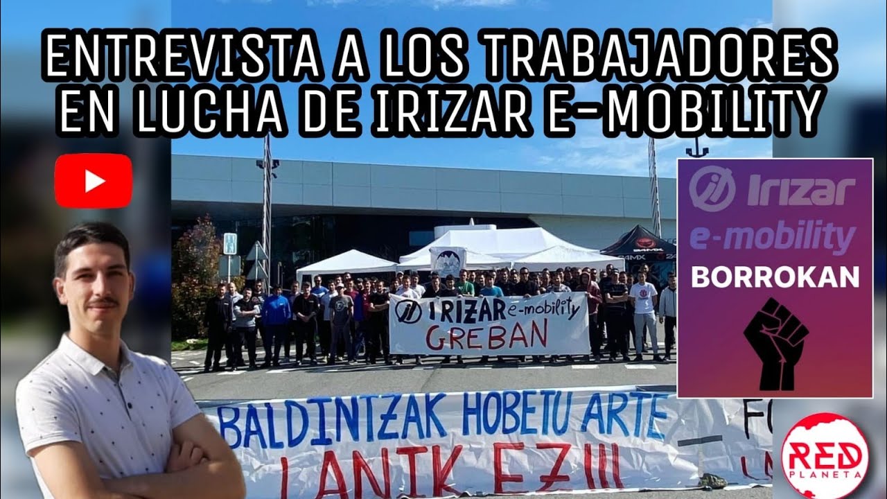 Entrevista a los trabajadores en lucha de Irizar E-mobility