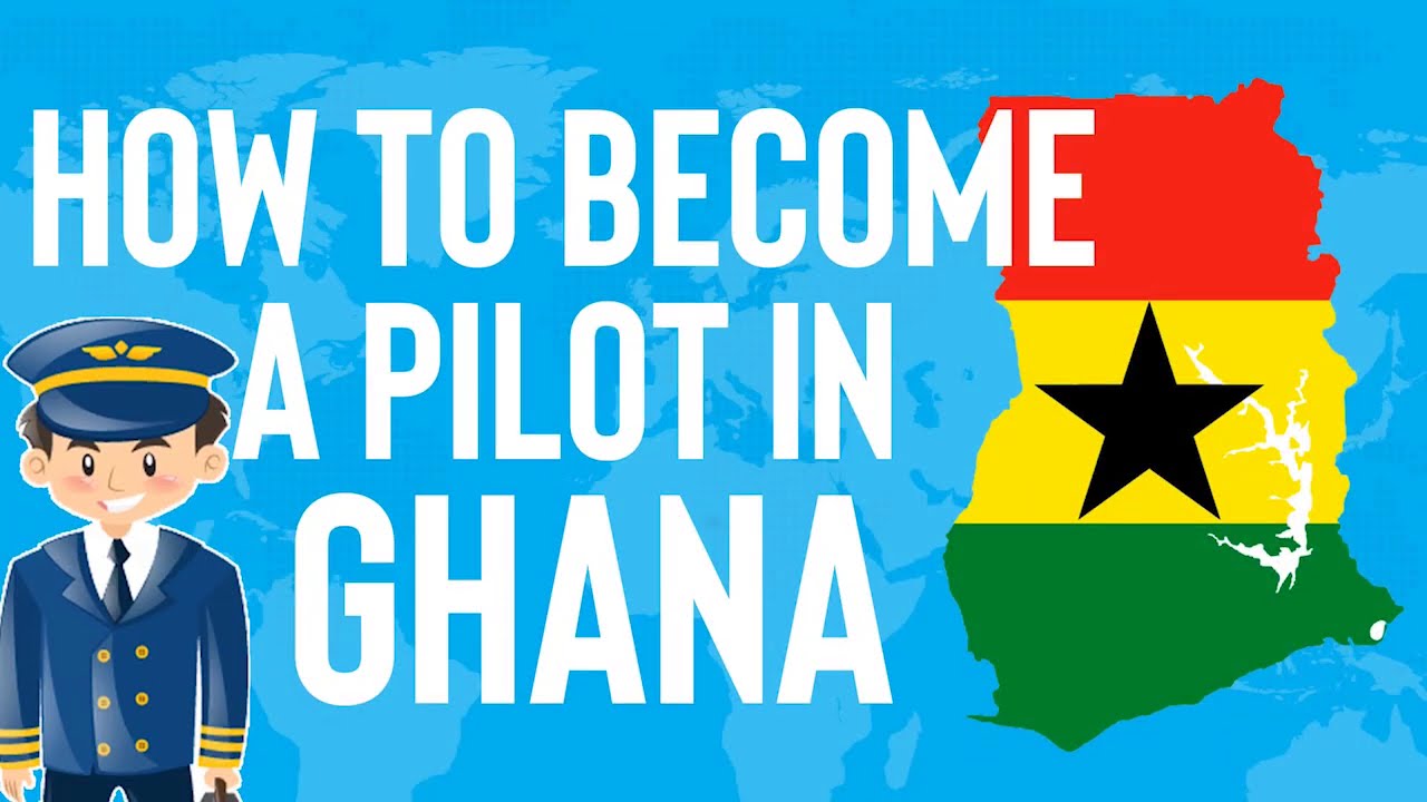Pilot Training: How to become a Pilot in Ghana