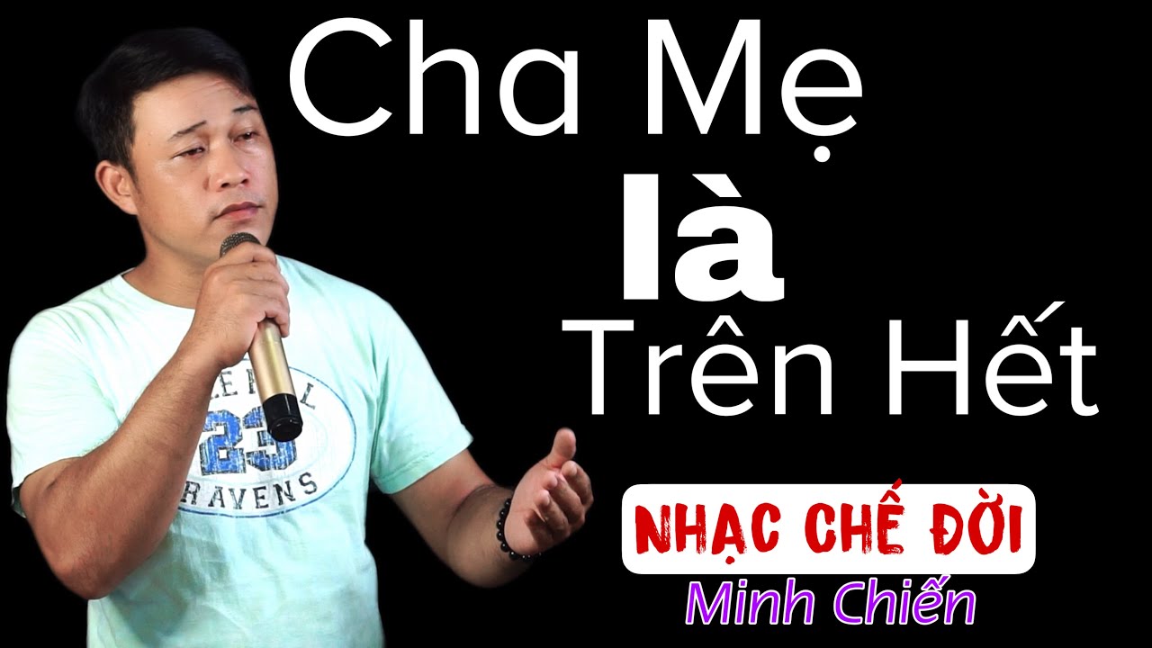 Nhạc Chế Đời l Cha Mẹ Là Trên Hết - Minh Chiến l Xuôi Ngược Trần Gian Ai Bằng Cha l Danh Tuấn Trung